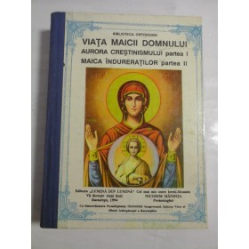 VIATA MAICII DOMNULUI - AURORA CRESTINISMULUI PARTEA I MAICA INDURERATILOR PARTEA II